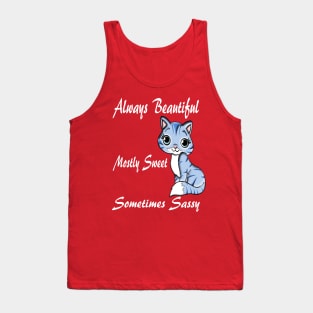 Cat Always Beautiful Mostly Sweet Sometimes Sassy Tank Top